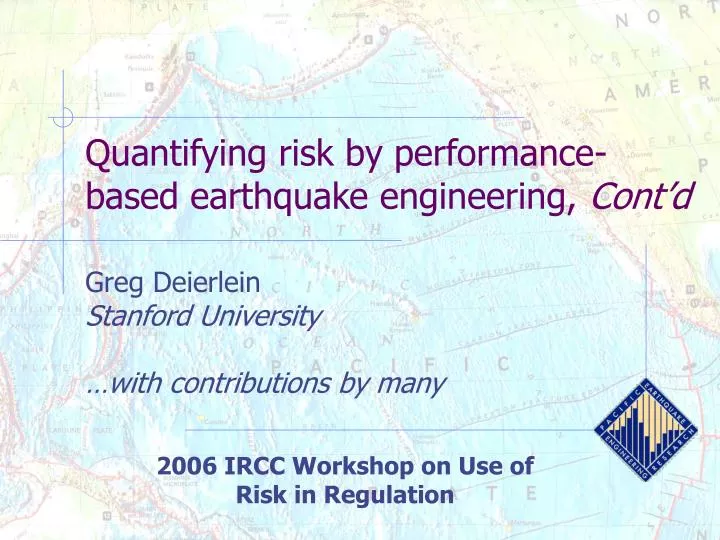 quantifying risk by performance based earthquake engineering cont d