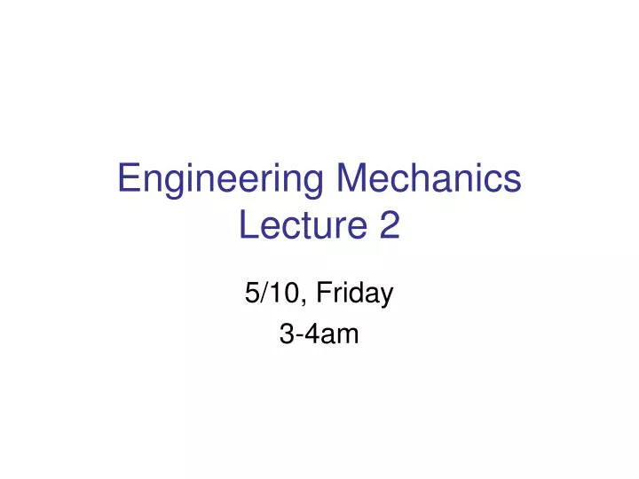 engineering mechanics lecture 2