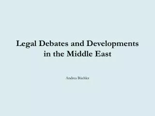 Legal Debates and Developments in the Middle East
