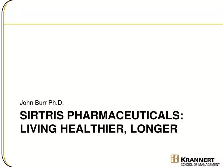 sirtris pharmaceuticals living healthier longer