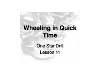 Wheeling in Quick Time