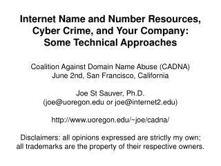 Internet Name and Number Resources, Cyber Crime, and Your Company: Some Technical Approaches