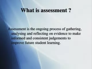 What is assessment ?