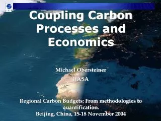 Michael Obersteiner IIASA Regional Carbon Budgets: From methodologies to quantification. Beijing, China, 15-18 November