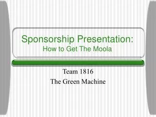 Sponsorship Presentation: How to Get The Moola