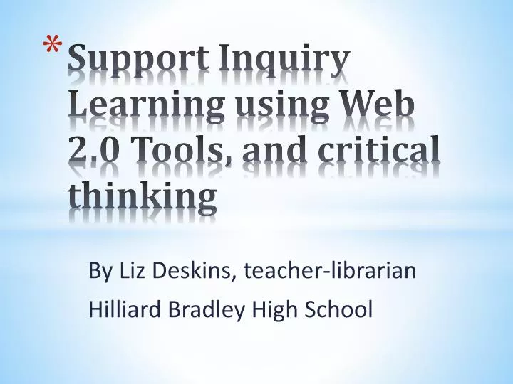 support inquiry learning using web 2 0 tools and critical thinking