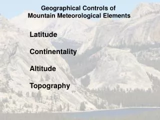 Geographical Controls of Mountain Meteorological Elements