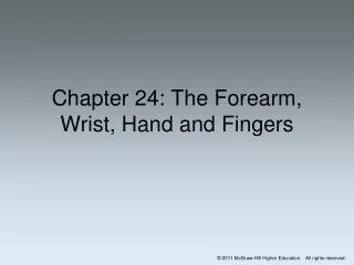 Chapter 24: The Forearm, Wrist, Hand and Fingers