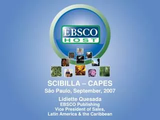 Lidiette Quesada EBSCO Publishing Vice President of Sales, Latin America &amp; the Caribbean