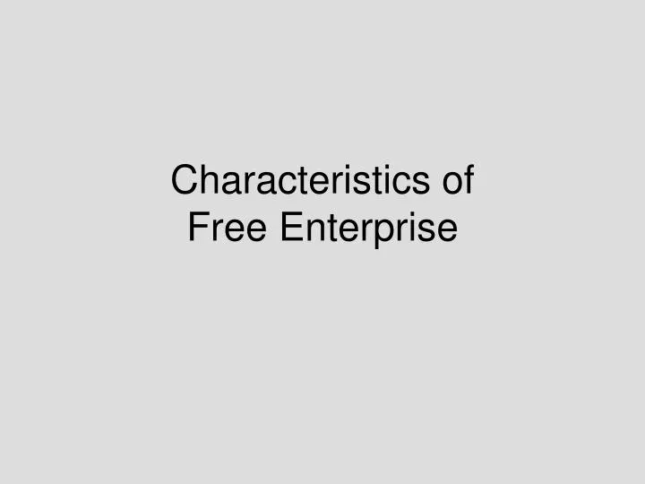 characteristics of free enterprise