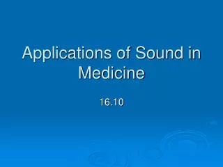 Applications of Sound in Medicine