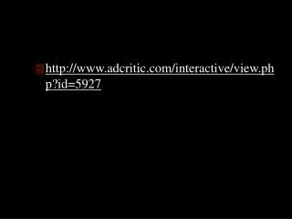 http://www.adcritic.com/interactive/view.php?id=5927
