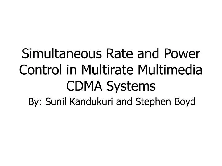 simultaneous rate and power control in multirate multimedia cdma systems