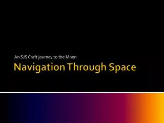 Navigation Through Space