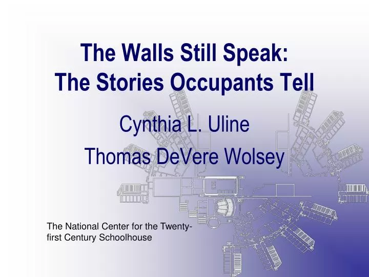 the walls still speak the stories occupants tell
