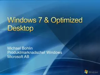 Windows 7 &amp; Optimized Desktop