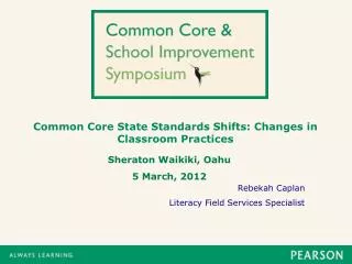 Common Core State Standards Shifts: Changes in Classroom Practices