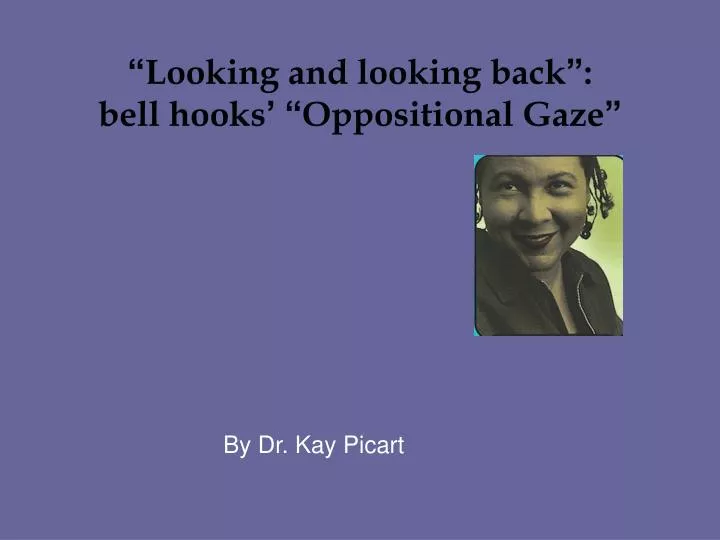 looking and looking back bell hooks oppositional gaze
