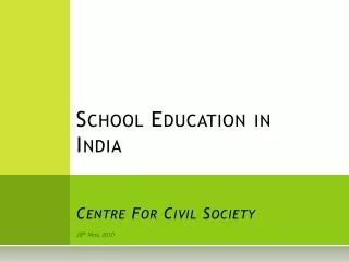 School Education in India Centre For Civil Society