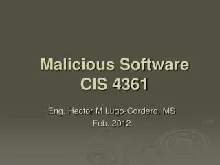 Malicious Software CIS 4361