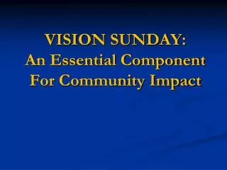 VISION SUNDAY: An Essential Component For Community Impact