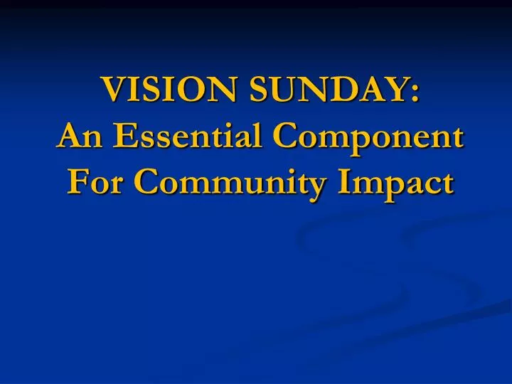 vision sunday an essential component for community impact