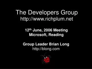 The Developers Group http://www.richplum.net