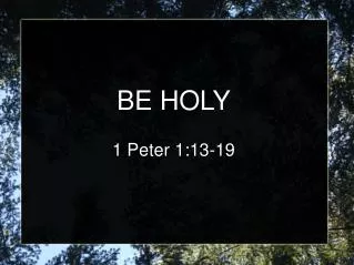 BE HOLY