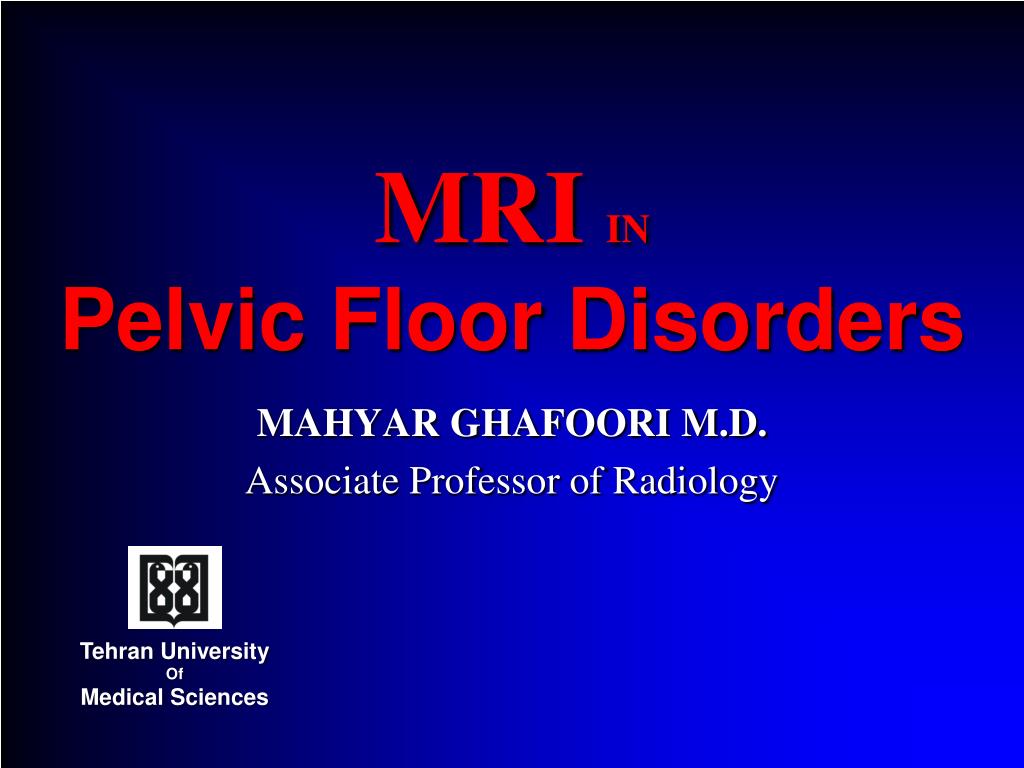 PPT - MRI IN Pelvic Floor Disorders PowerPoint Presentation, free ...