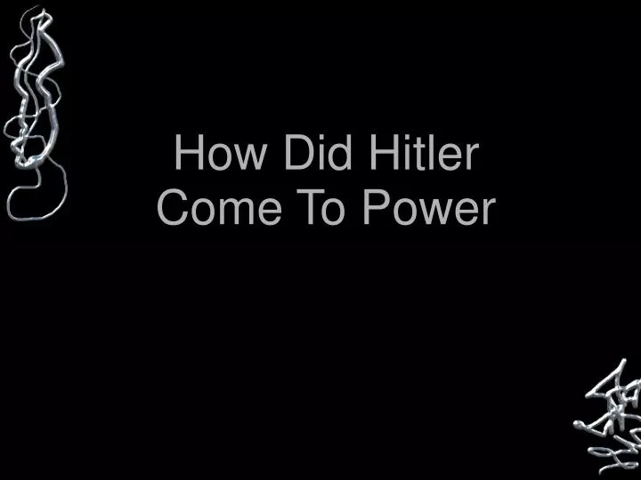 how did hitler come to power