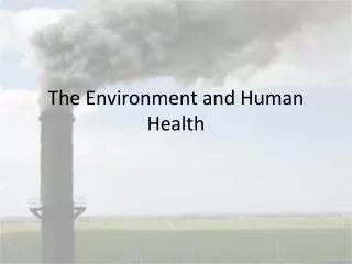The Environment and Human Health