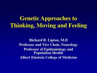 Genetic Approaches to Thinking, Moving and Feeling