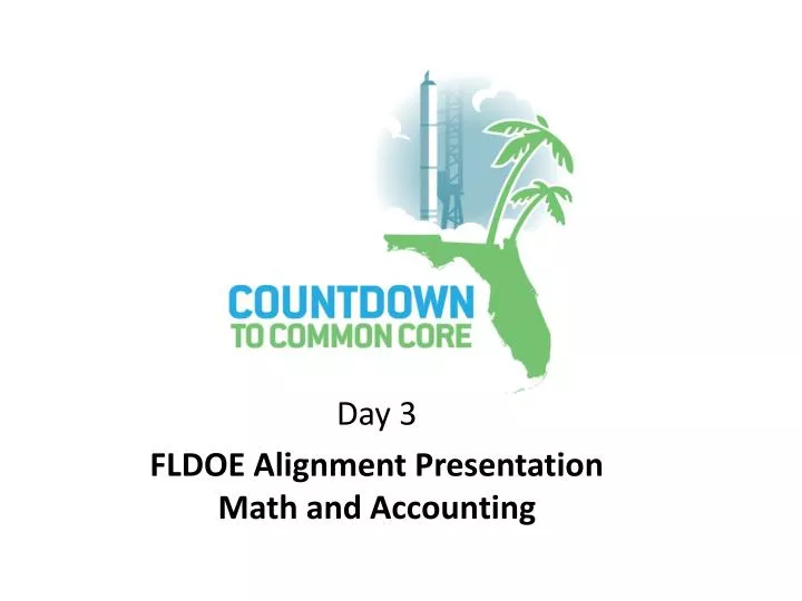 day 3 fldoe alignment presentation math and accounting