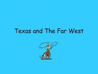 Texas and The Far West