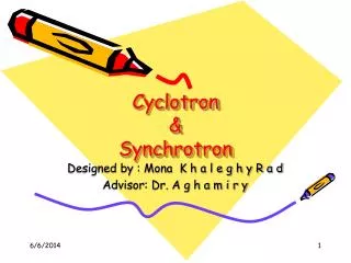 Cyclotron &amp; Synchrotron