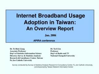 Internet Broadband Usage Adoption in Taiwan: An Overview Report J an. 200 6