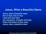 Jesus, What a Beautiful Name Jesus, what a beautiful name Son of God, Son of man Lamb that was slain Joy and peace, stre
