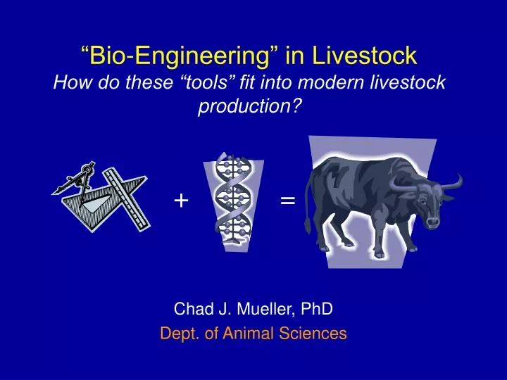 bio engineering in livestock how do these tools fit into modern livestock production