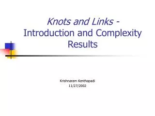 Knots and Links - Introduction and Complexity Results