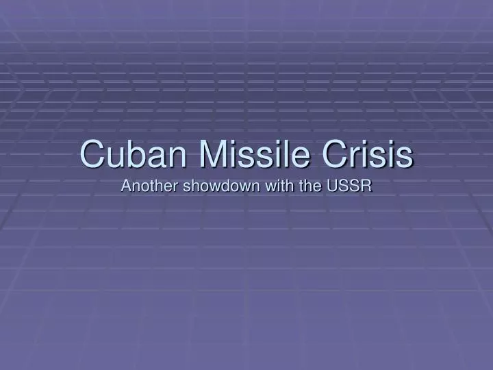 cuban missile crisis another showdown with the ussr