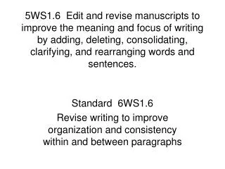 Standard 6WS1.6 Revise writing to improve organization and consistency within and between paragraphs