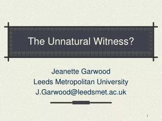 The Unnatural Witness?
