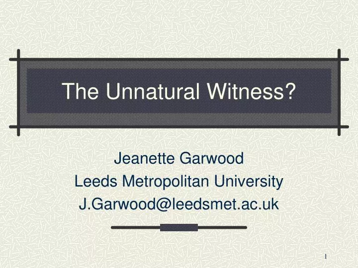 the unnatural witness