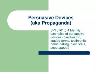 Persuasive Devices (aka Propaganda)