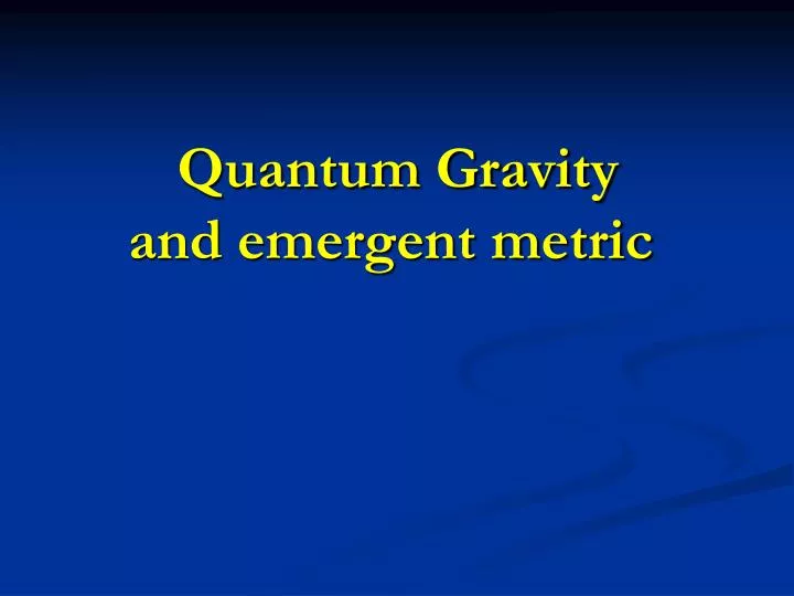 quantum gravity and emergent metric
