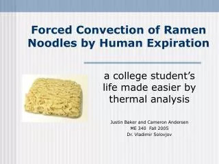 Forced Convection of Ramen Noodles by Human Expiration