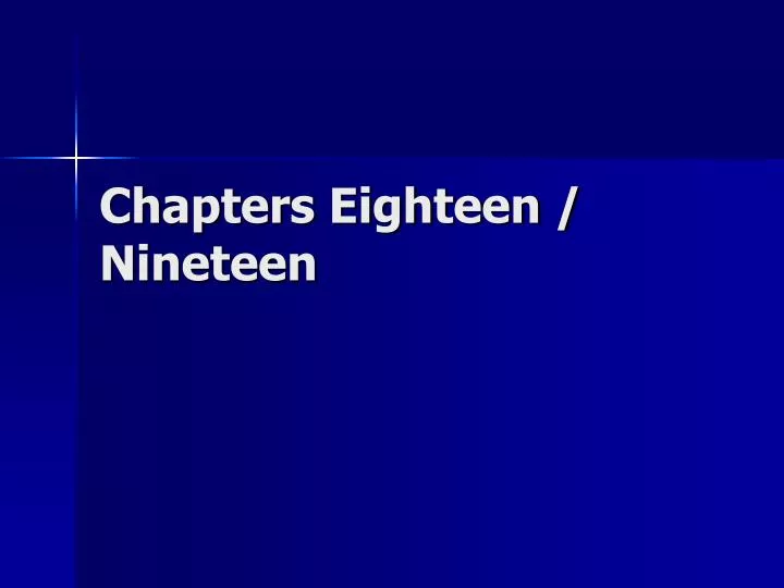 chapters eighteen nineteen