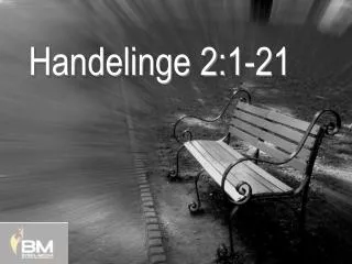 handelinge 2 1 21