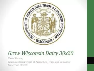 Nicole Breunig Wisconsin Department of Agriculture, Trade and Consumer Protection (DATCP)
