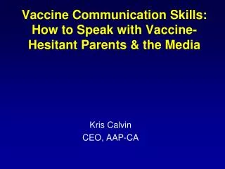 Vaccine Communication Skills: How to Speak with Vaccine-Hesitant Parents &amp; the Media